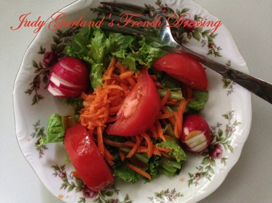Judy Garland's French Dressing is good on any salad!